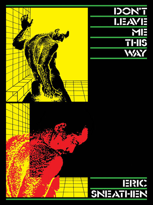 Title details for Don't Leave Me This Way by Eric Sneathen - Available